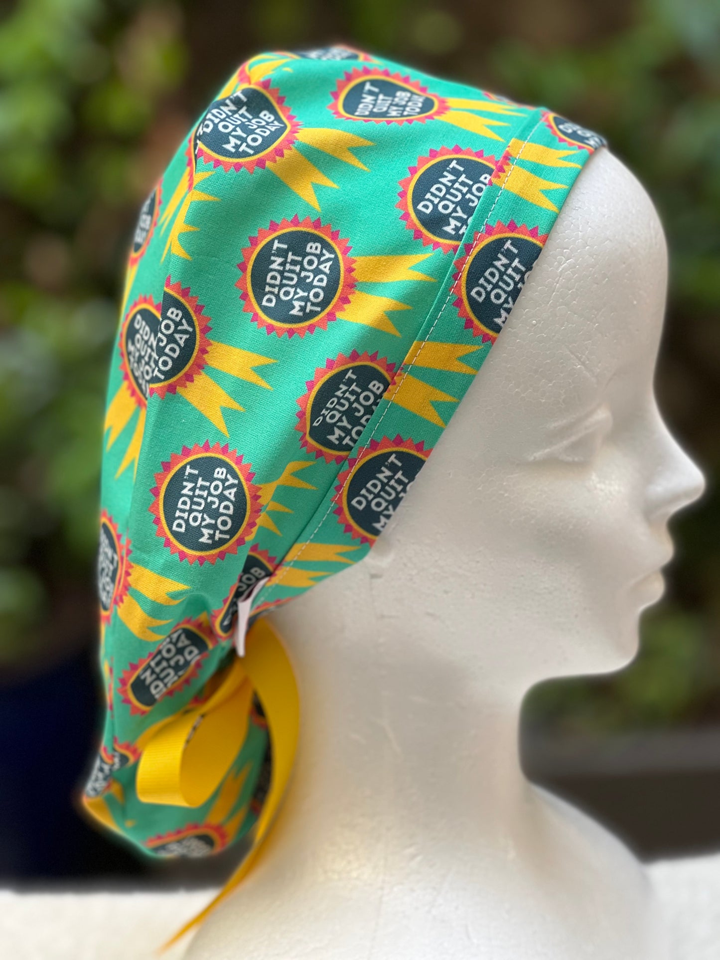 Didnt Quit My Job Today Ponytail Scrub Cap