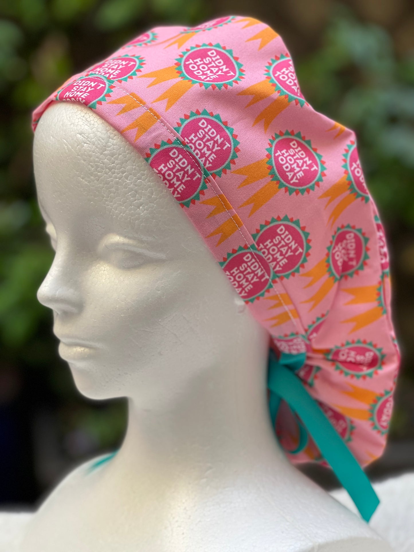 Didnt Stay Home Today Ponytail Scrub Cap