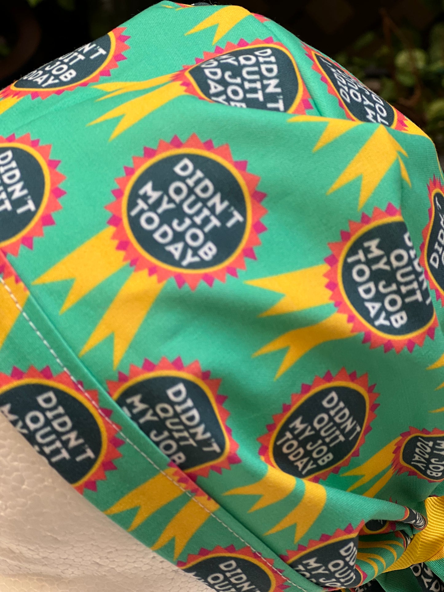 Didnt Quit My Job Today Ponytail Scrub Cap