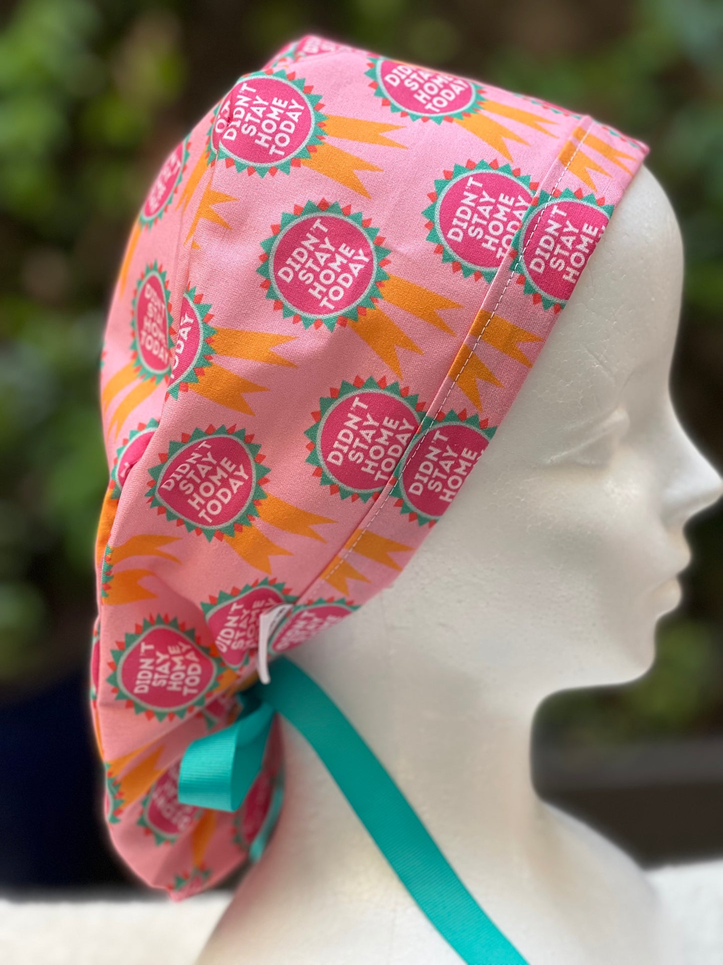 Didnt Stay Home Today Ponytail Scrub Cap