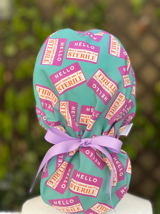 Don't touch me I'm sterile scrub cap